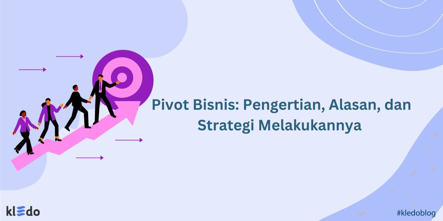 Cara Melakukan Pivot Bisnis Saat Kondisi Krisis Panduan Lengkap Untuk Bertahan Dan Berkembang