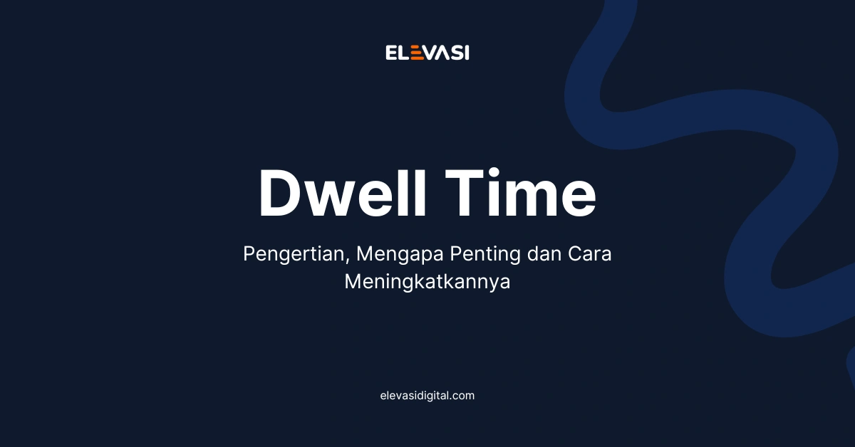 Cara Meningkatkan Dwell Time Pengunjung Website Panduan Lengkap Untuk Optimasi Keterlibatan Pengguna