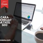 Cara Menulis Artikel SEO yang Tetap Enak Dibaca: Panduan Lengkap untuk Konten Berkualitas Tinggi
